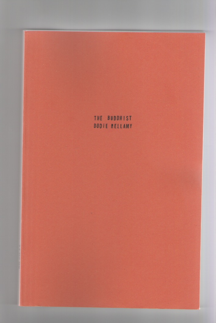 BELLAMY, Dodie  - The Buddhist